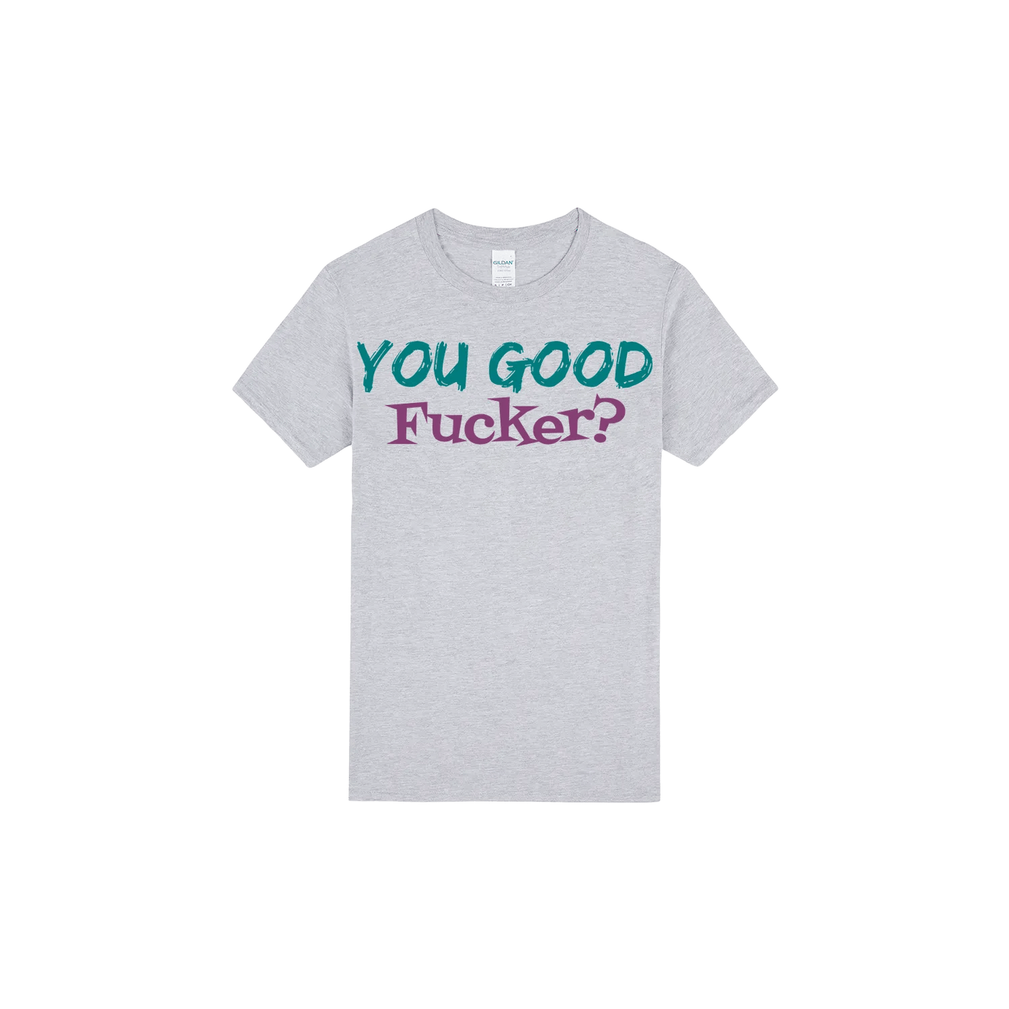 You Good F*cker? - You Good? Clothing