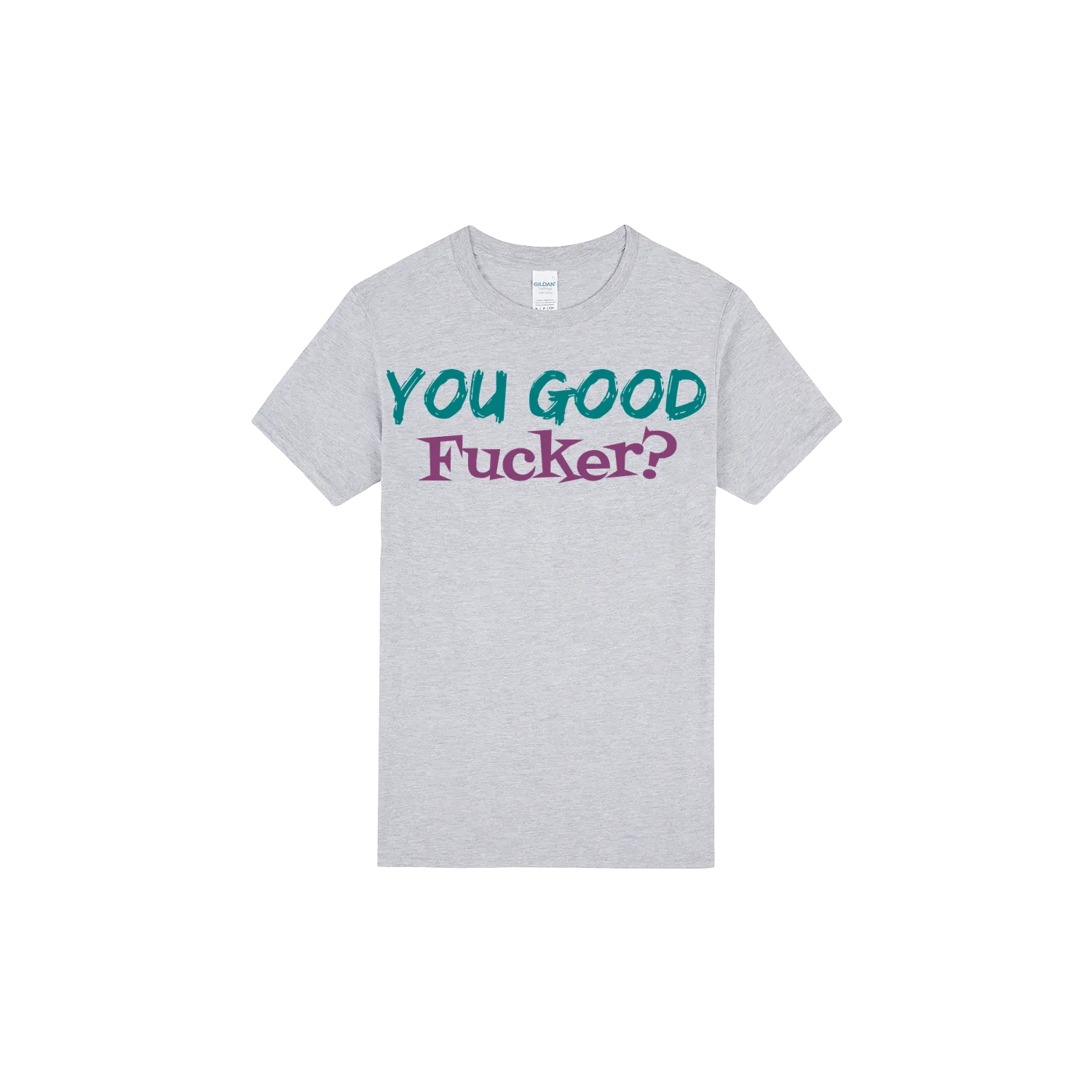 You Good F*cker? - You Good? Clothing