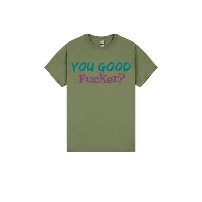 You Good F*cker? - You Good? Clothing
