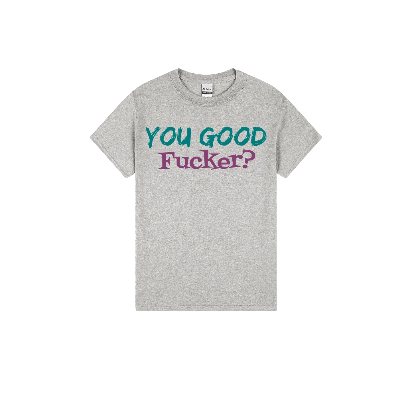 You Good F*cker? - You Good? Clothing