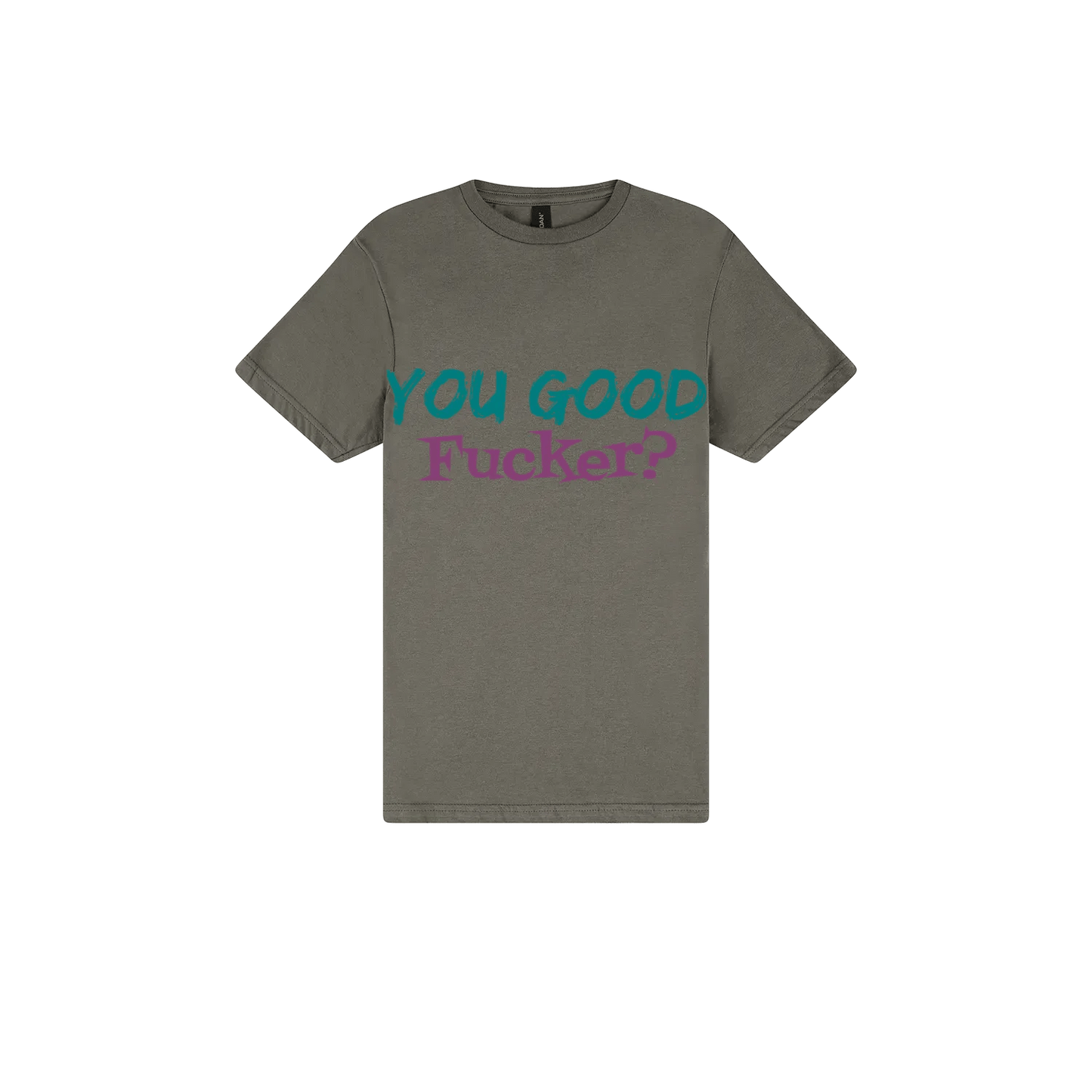 You Good F*cker? - You Good? Clothing