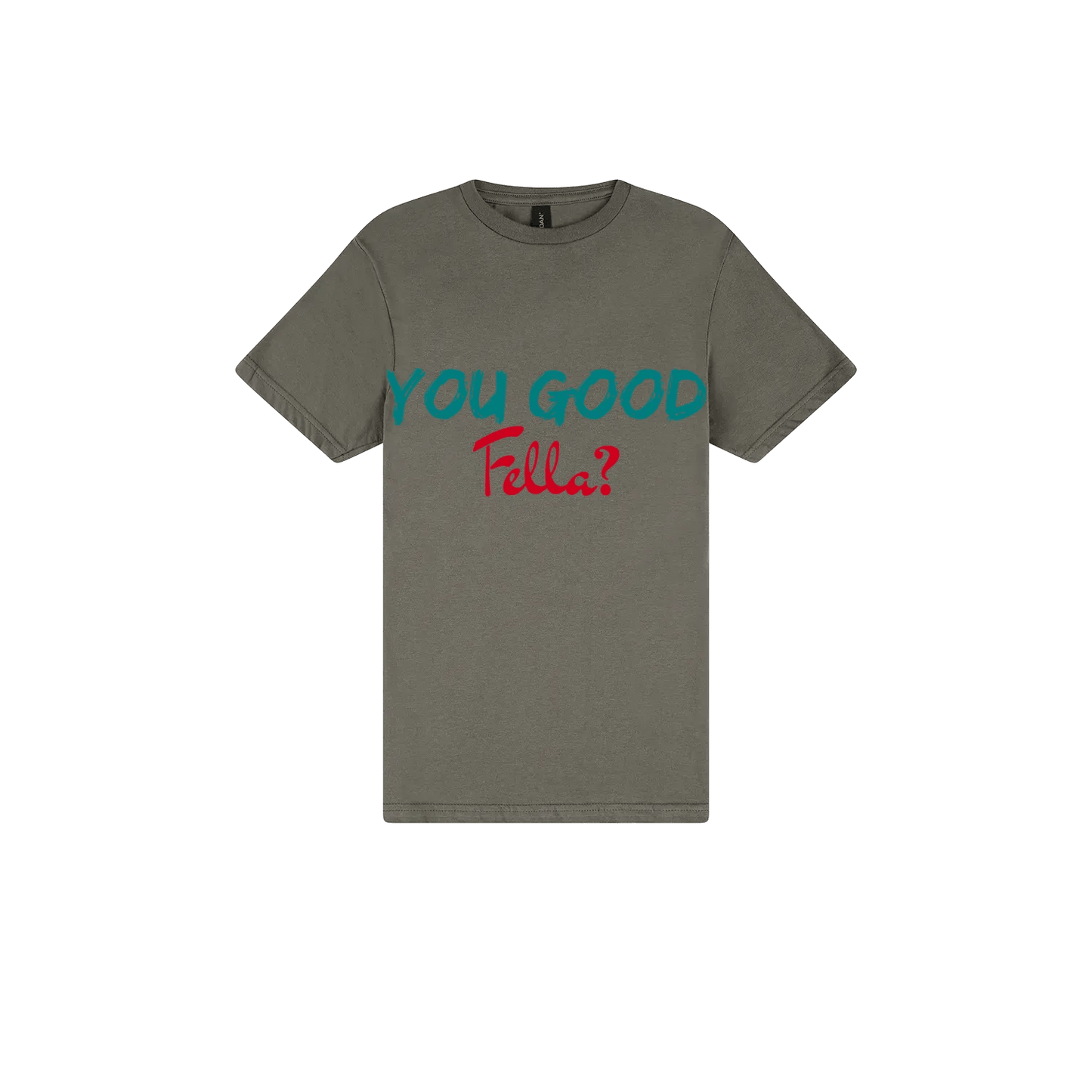 You Good Fella? - You Good? Clothing