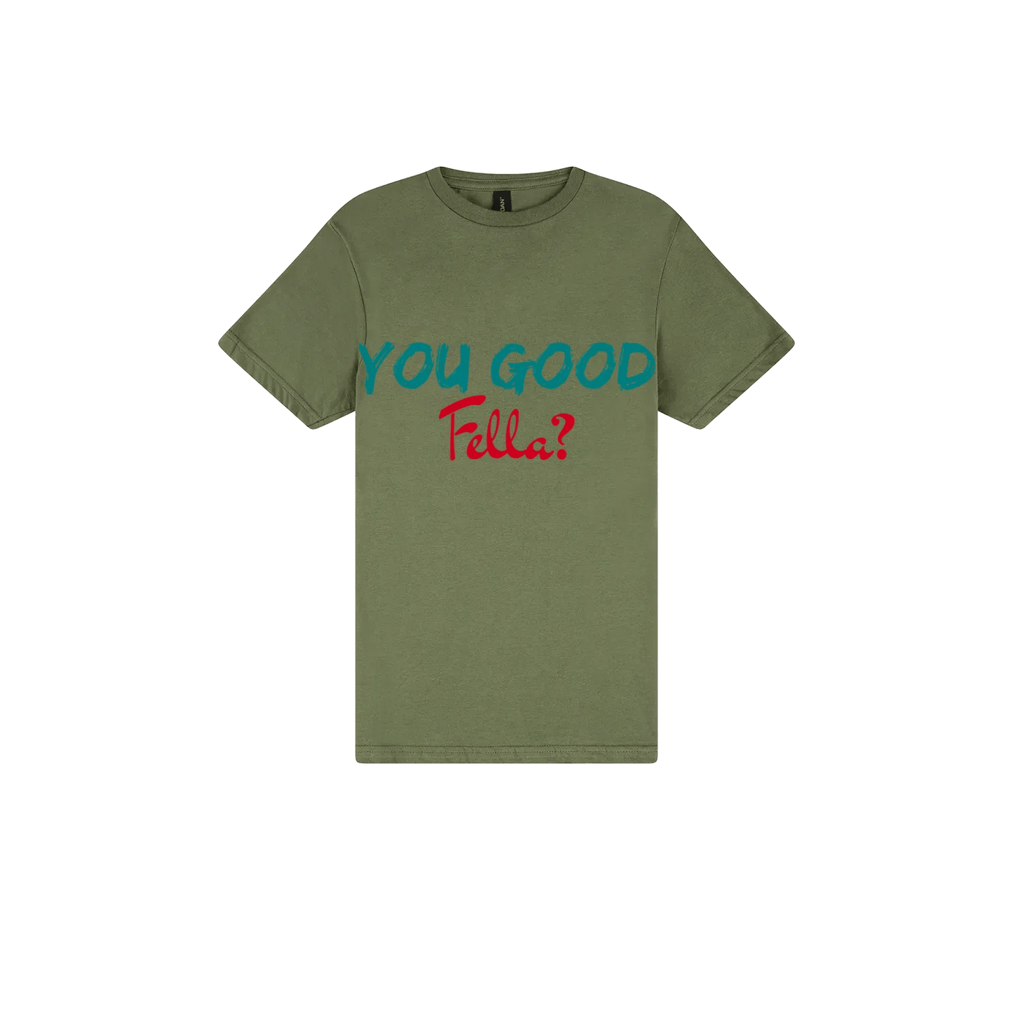 You Good Fella? - You Good? Clothing