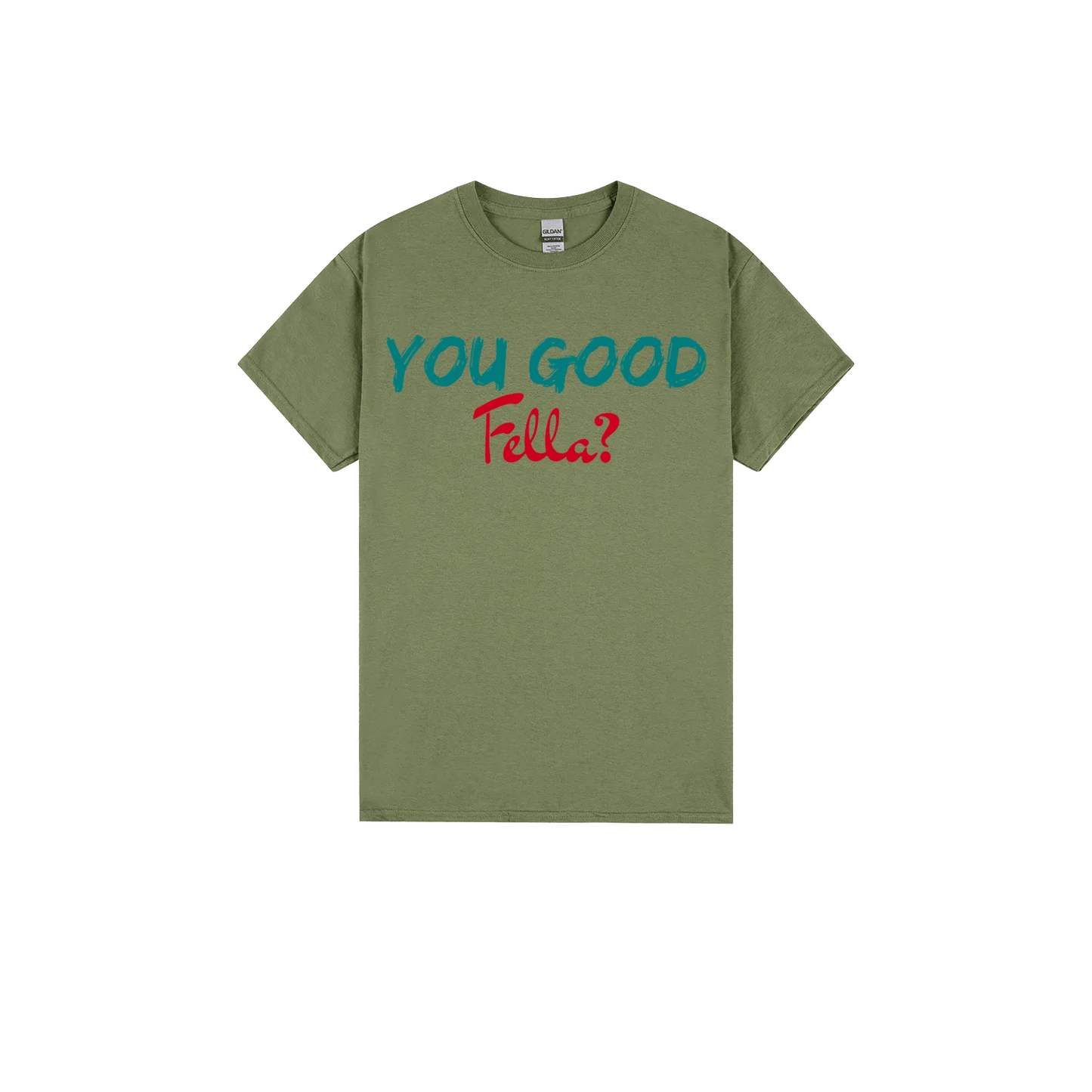 You Good Fella? - You Good? Clothing