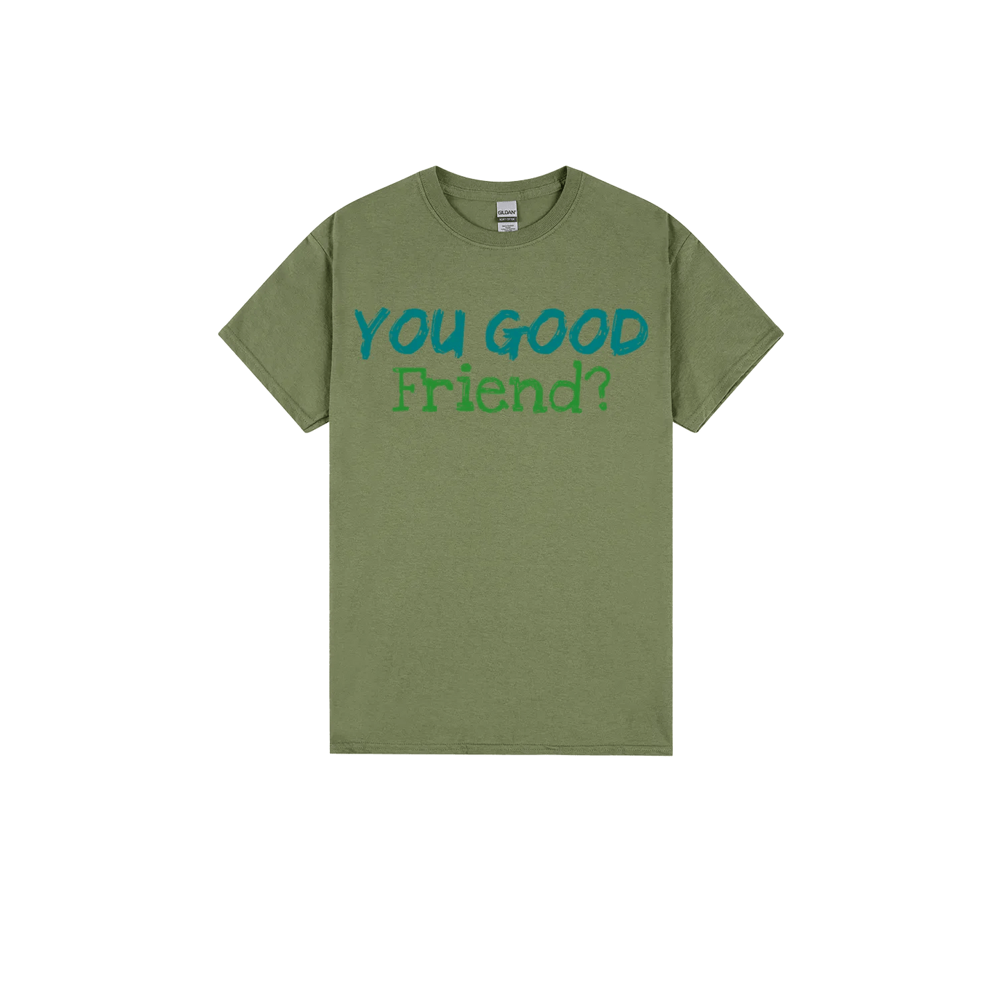 You Good Friend? - You Good? Clothing