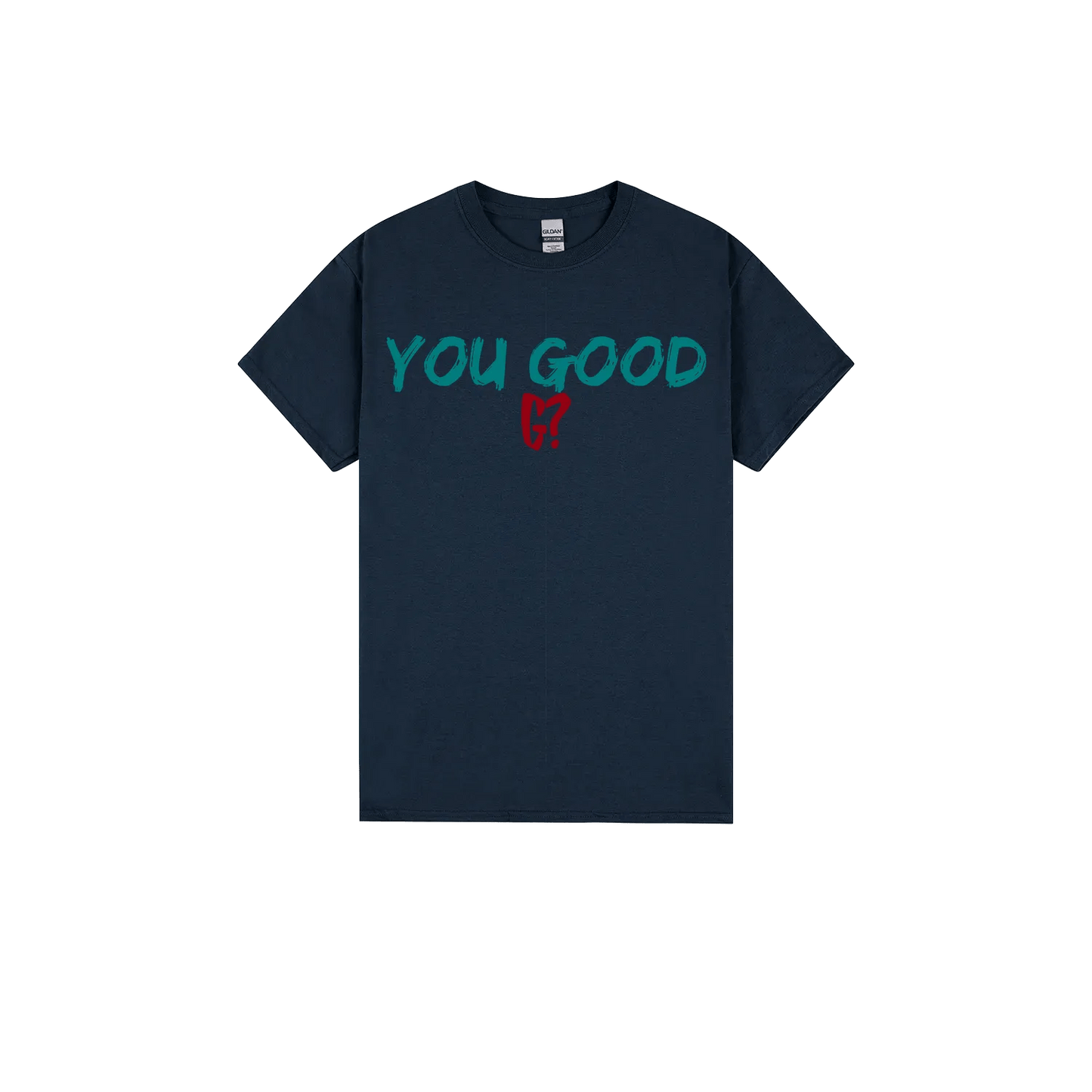 You Good G? - You Good? Clothing