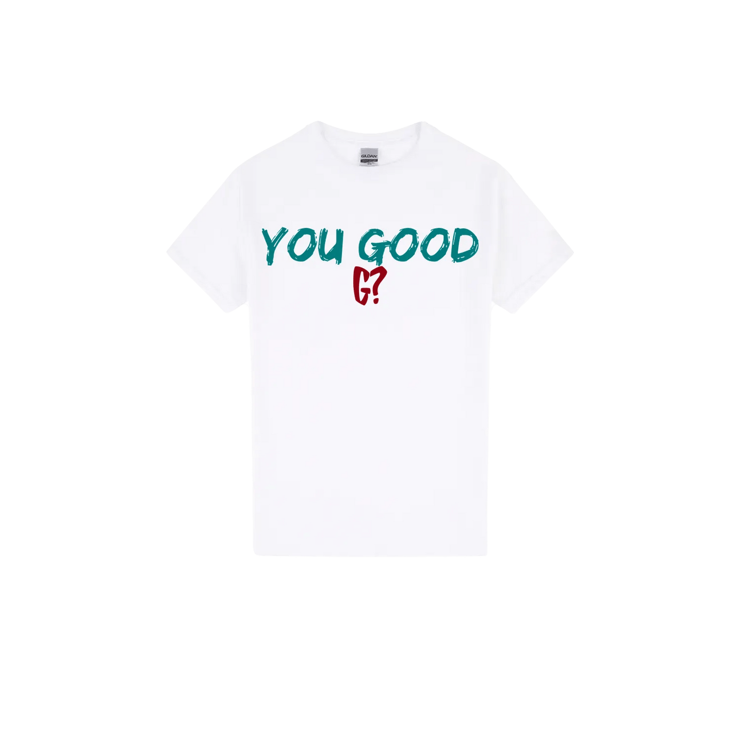 You Good G? - You Good? Clothing