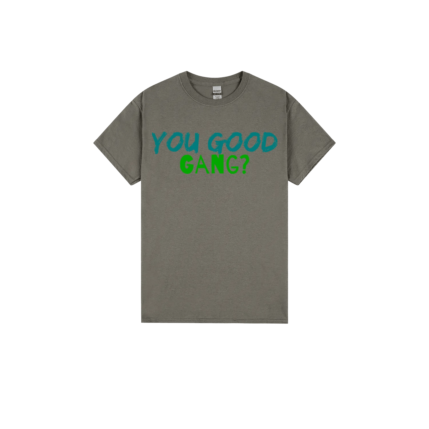 You Good Gang? - You Good? Clothing