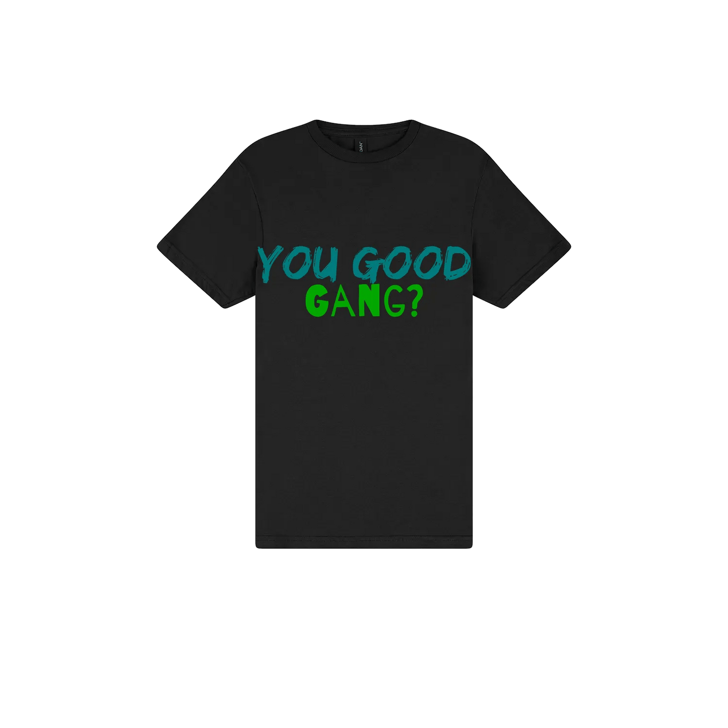 You Good Gang? - You Good? Clothing