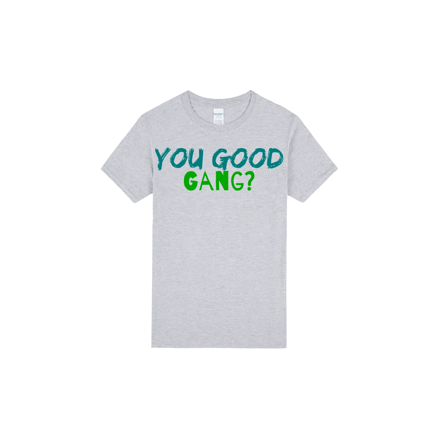 You Good Gang? - You Good? Clothing