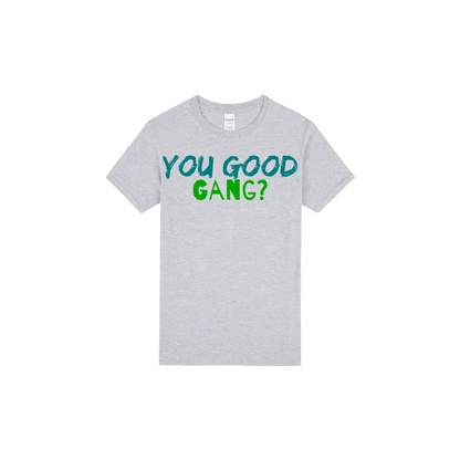 You Good Gang? - You Good? Clothing