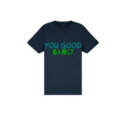 You Good Gang? - You Good? Clothing