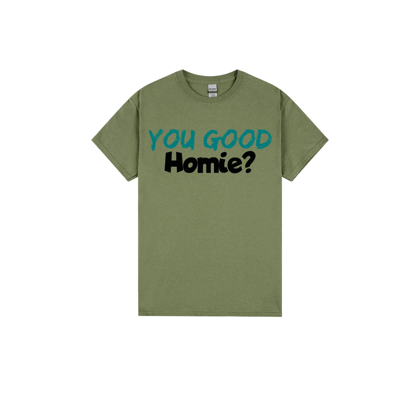 You Good Homie? - You Good? Clothing