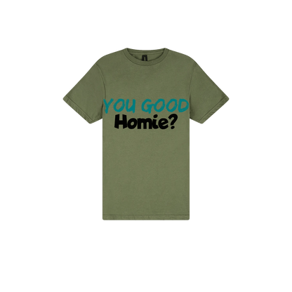 You Good Homie? - You Good? Clothing