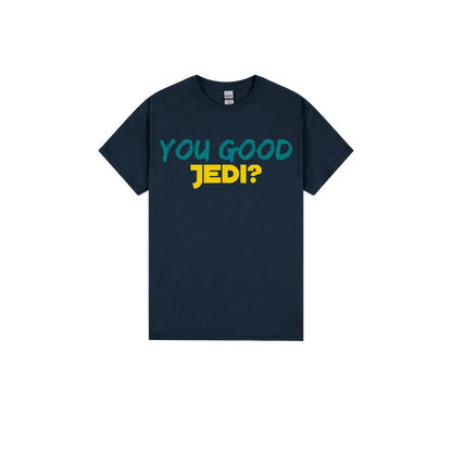 You Good Jedi? - You Good? Clothing