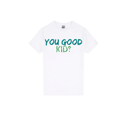 You Good Kid? - You Good? Clothing