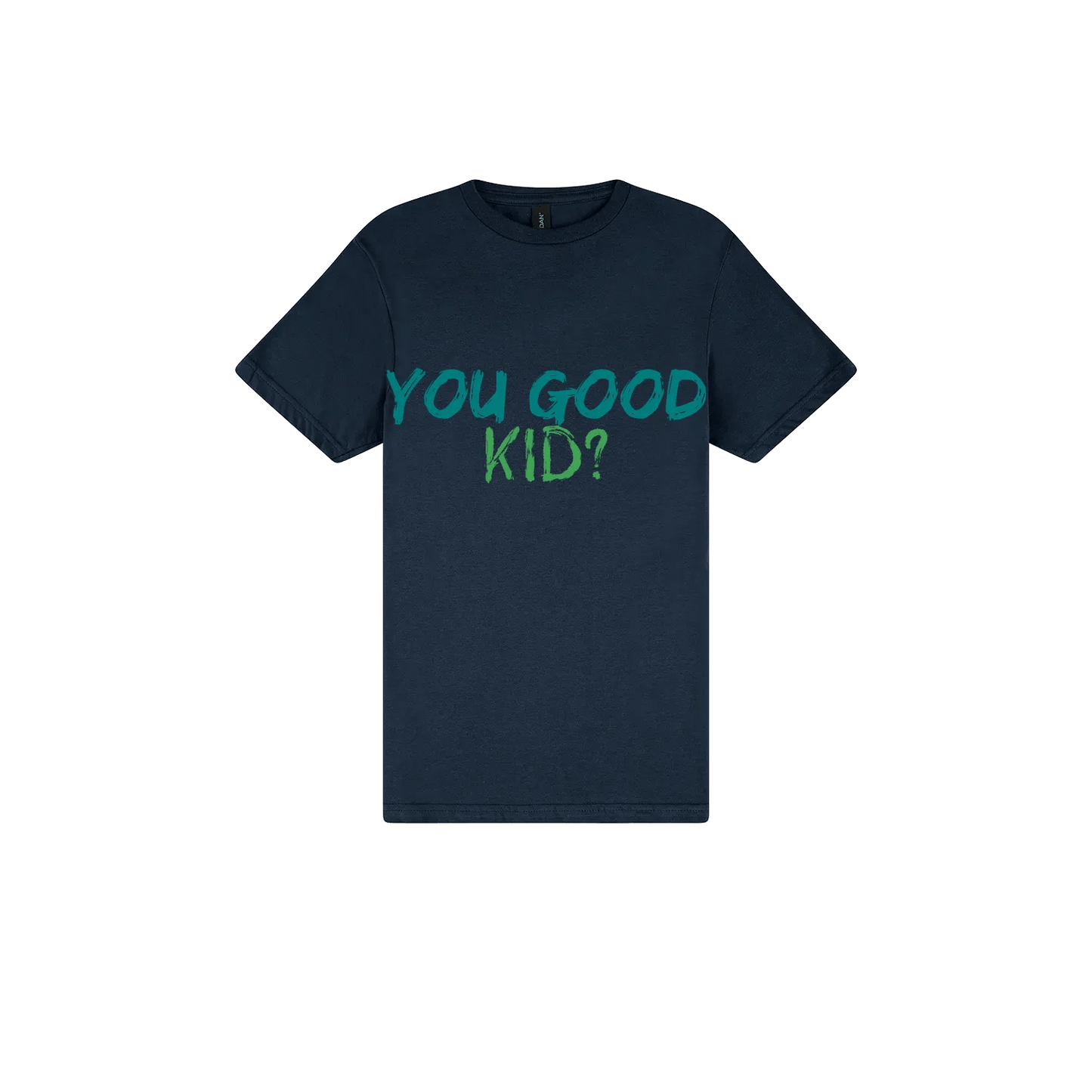You Good Kid? - You Good? Clothing