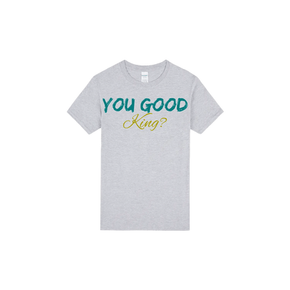 You Good King? - You Good? Clothing