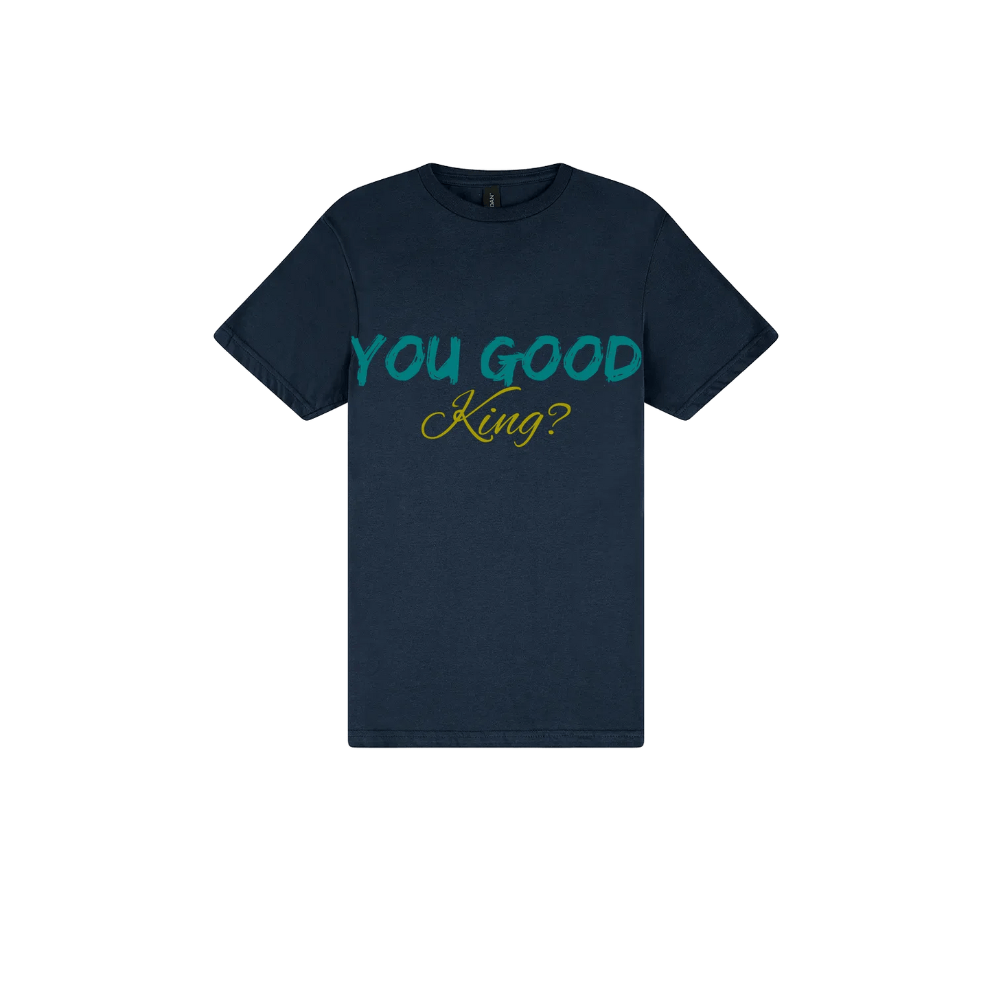 You Good King? - You Good? Clothing