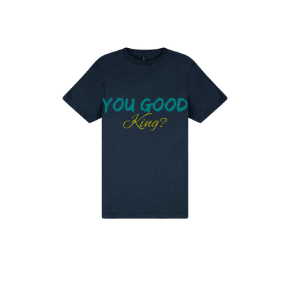 You Good King? - You Good? Clothing