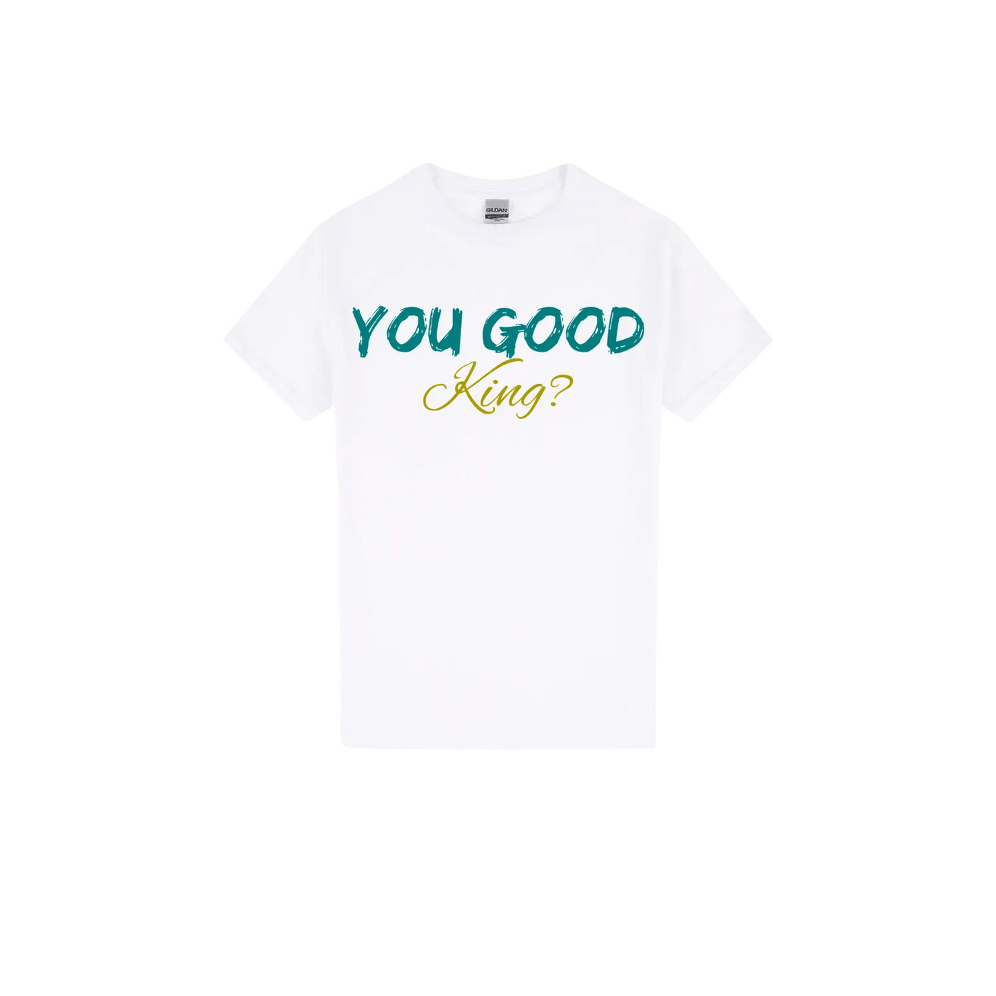 You Good King? - You Good? Clothing