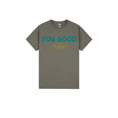 You Good King? - You Good? Clothing
