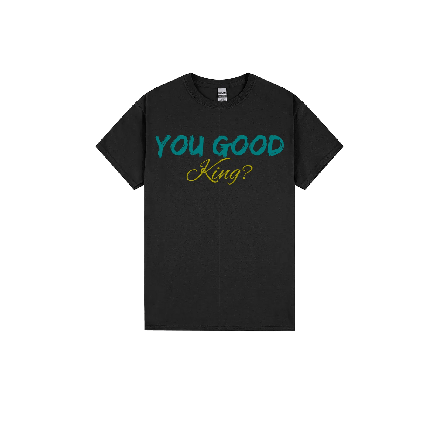 You Good King? - You Good? Clothing