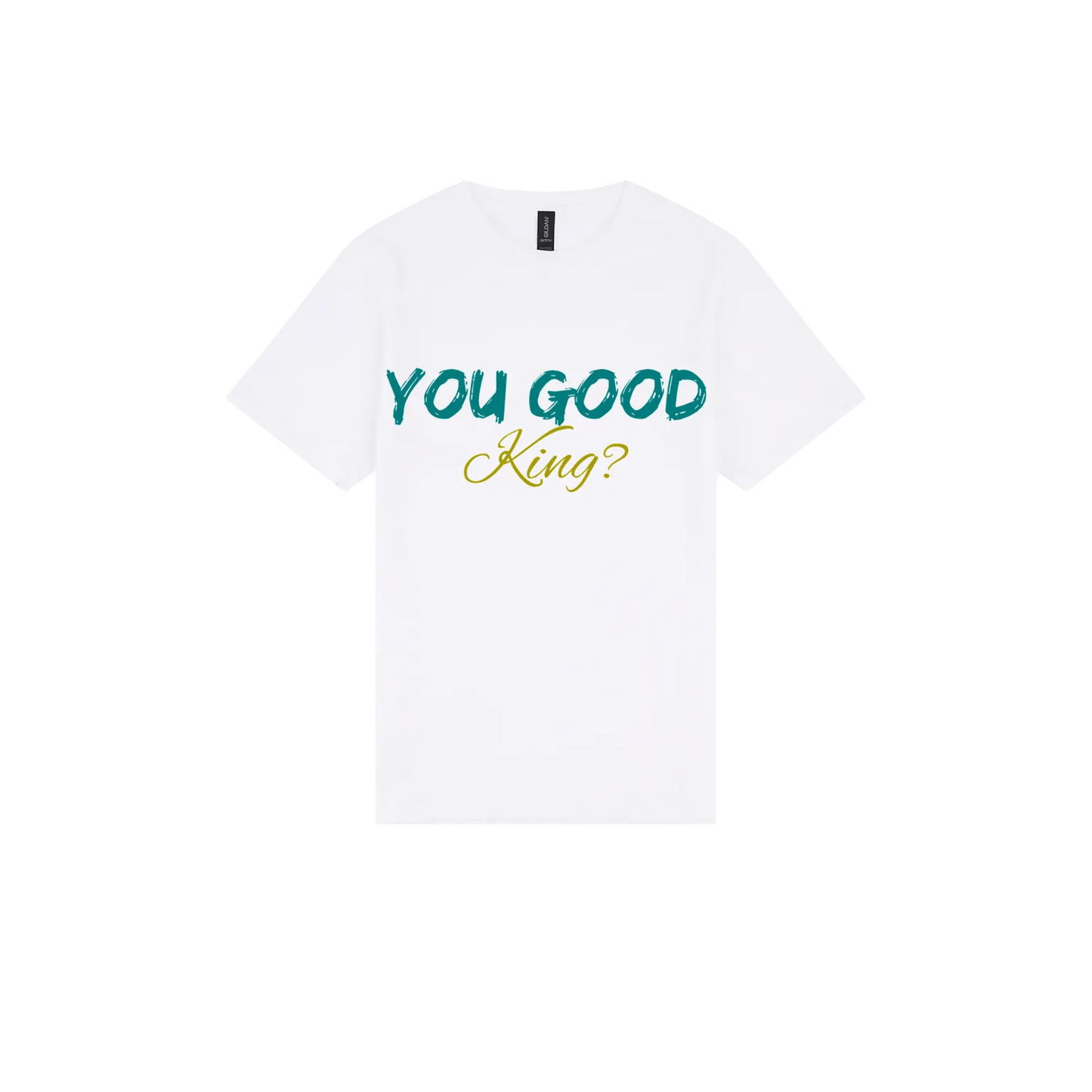 You Good King? - You Good? Clothing