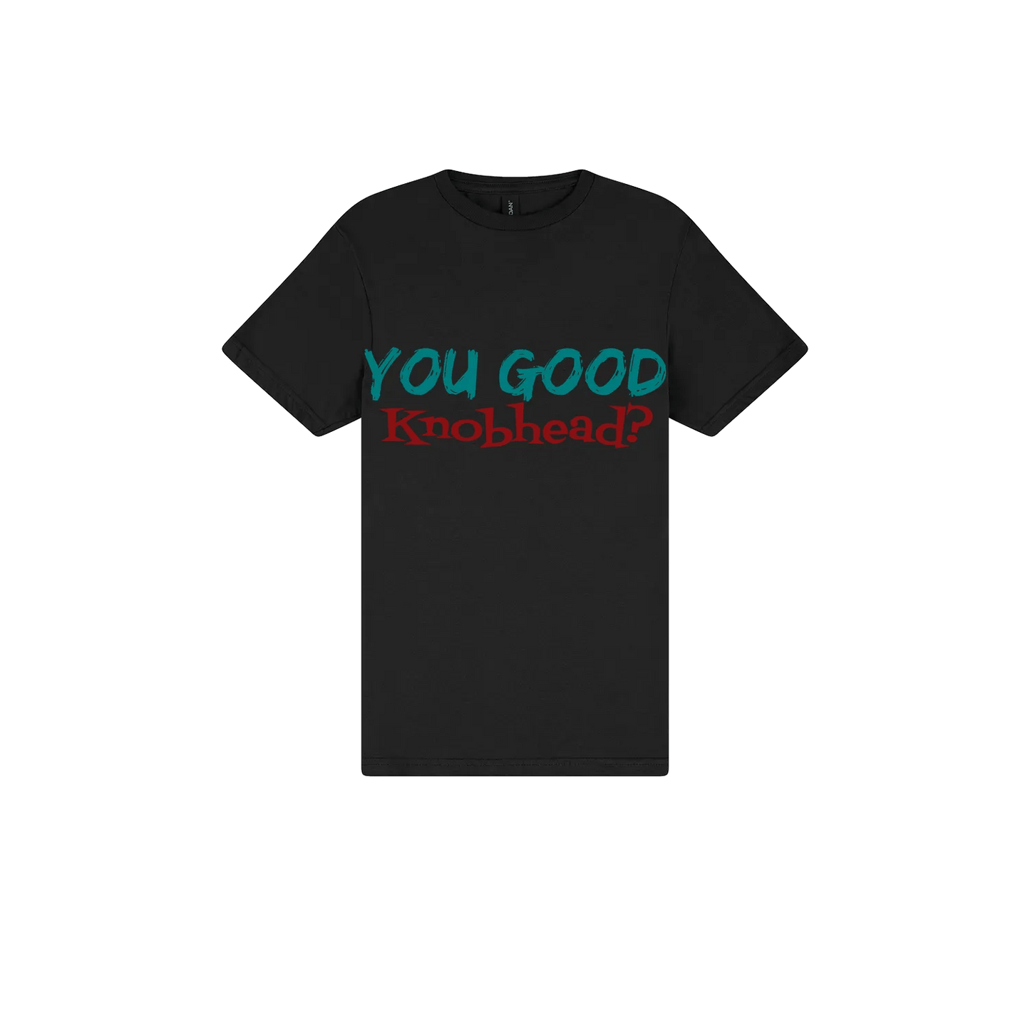 You Good Kn*bhead? - You Good? Clothing