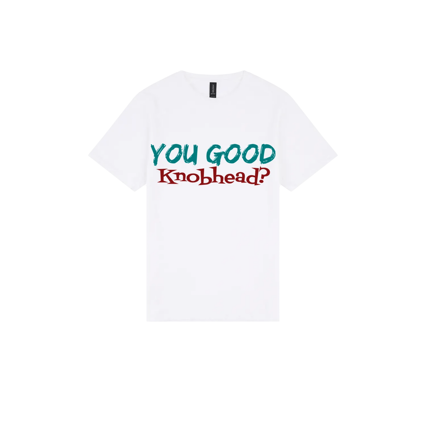 You Good Kn*bhead? - You Good? Clothing