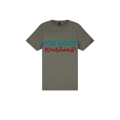 You Good Kn*bhead? - You Good? Clothing