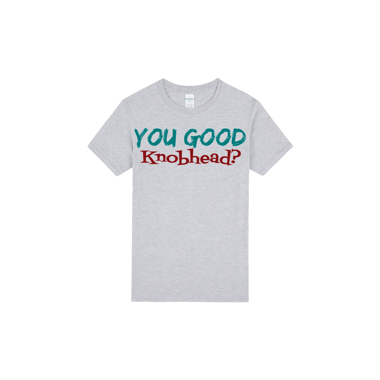 You Good Kn*bhead? - You Good? Clothing