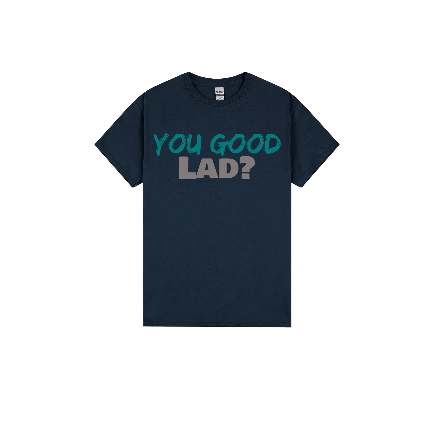 You Good Lad? - You Good? Clothing