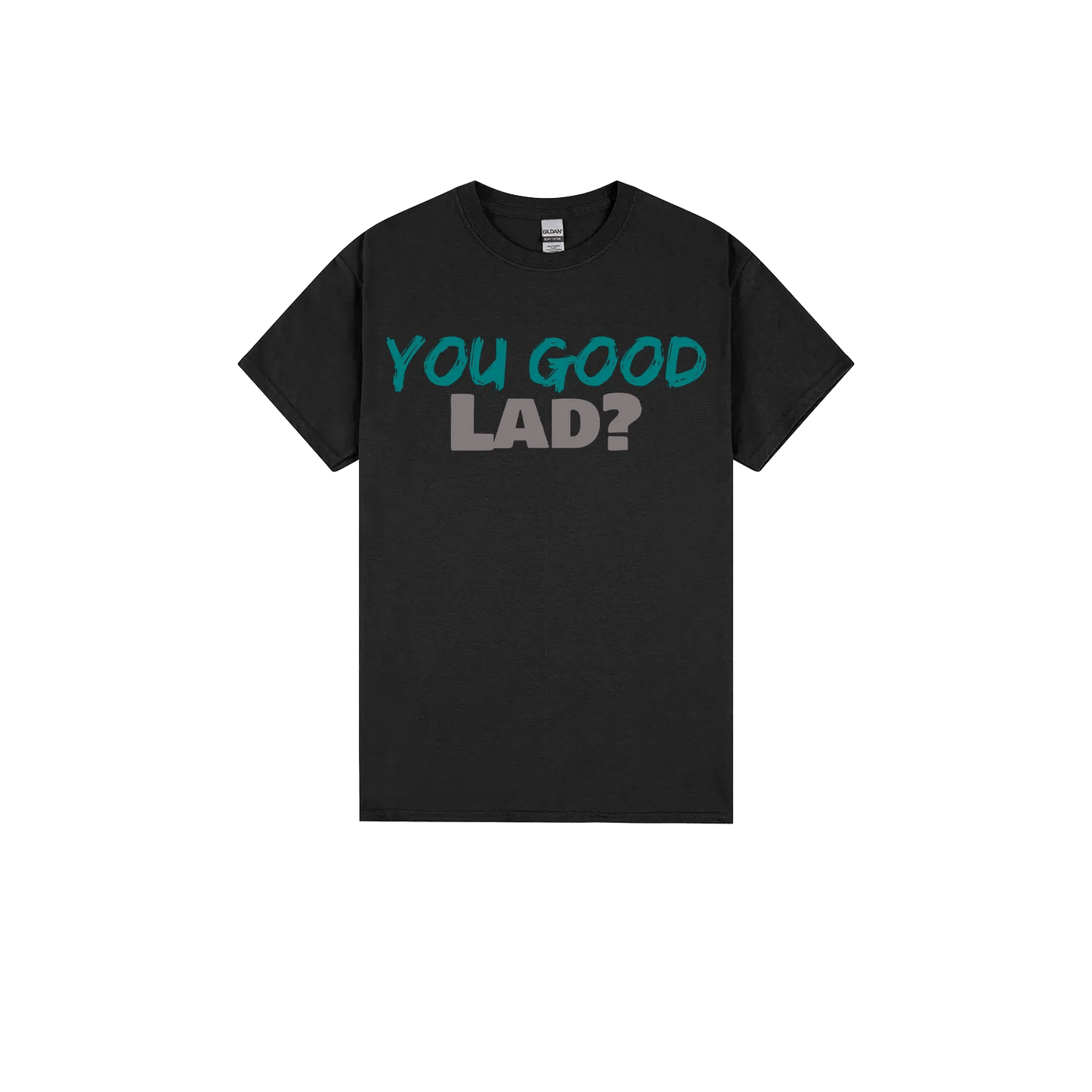 You Good Lad? - You Good? Clothing