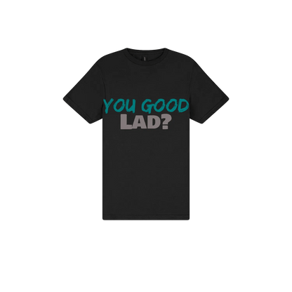 You Good Lad? - You Good? Clothing