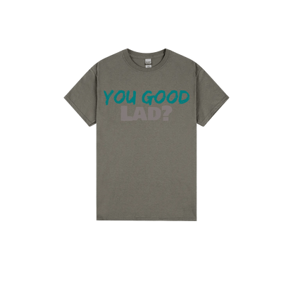 You Good Lad? - You Good? Clothing