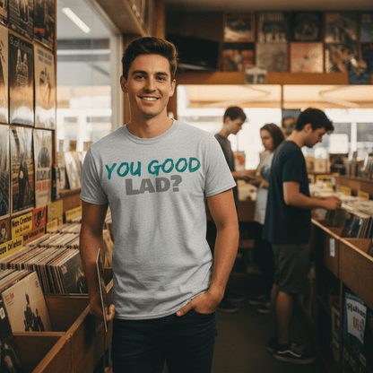 You Good Lad? Classic Print Tee - You Good? Clothing