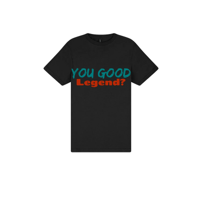 You Good Legend? - You Good? Clothing