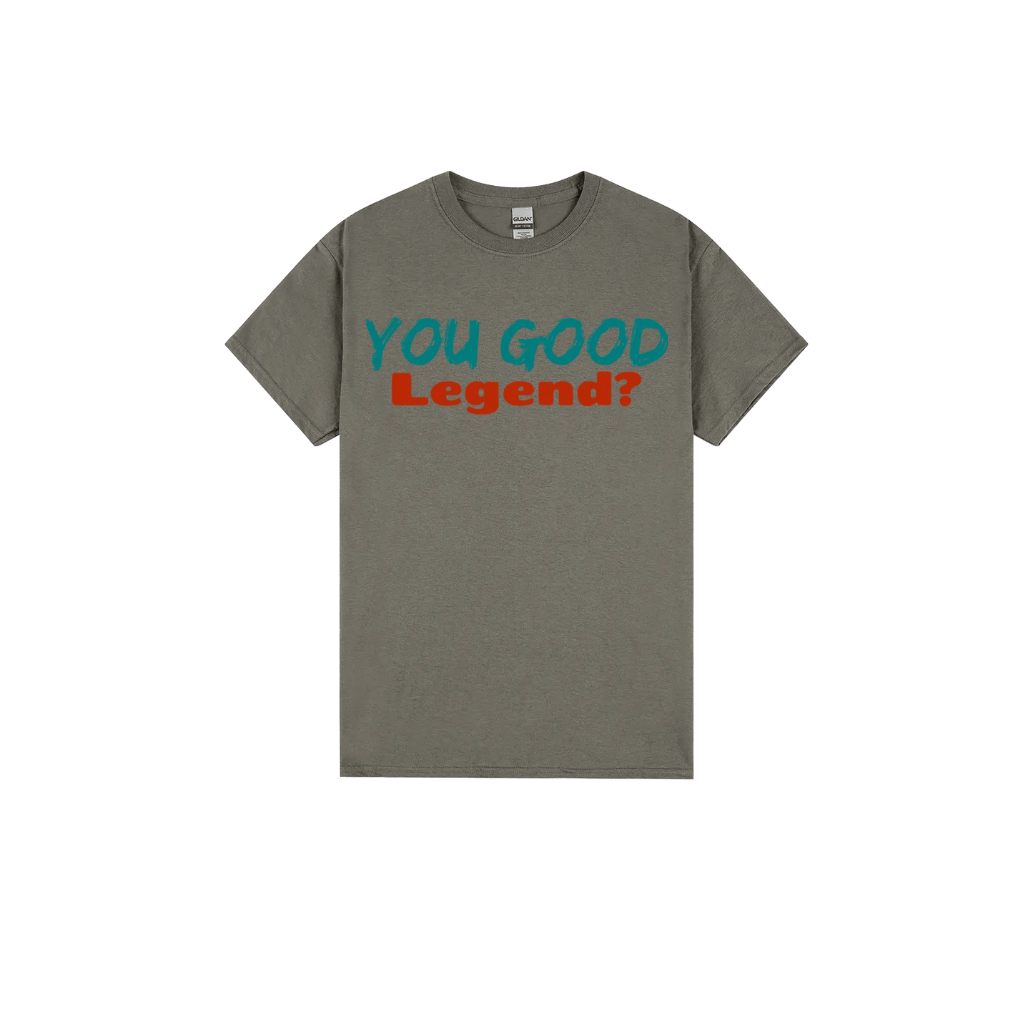 You Good Legend? - You Good? Clothing