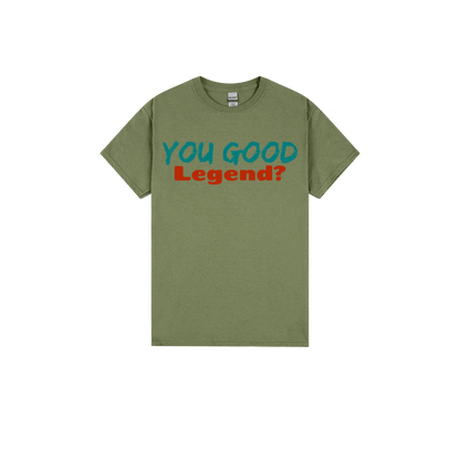 You Good Legend? - You Good? Clothing