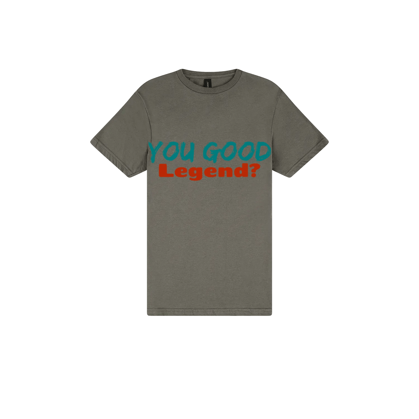You Good Legend? - You Good? Clothing