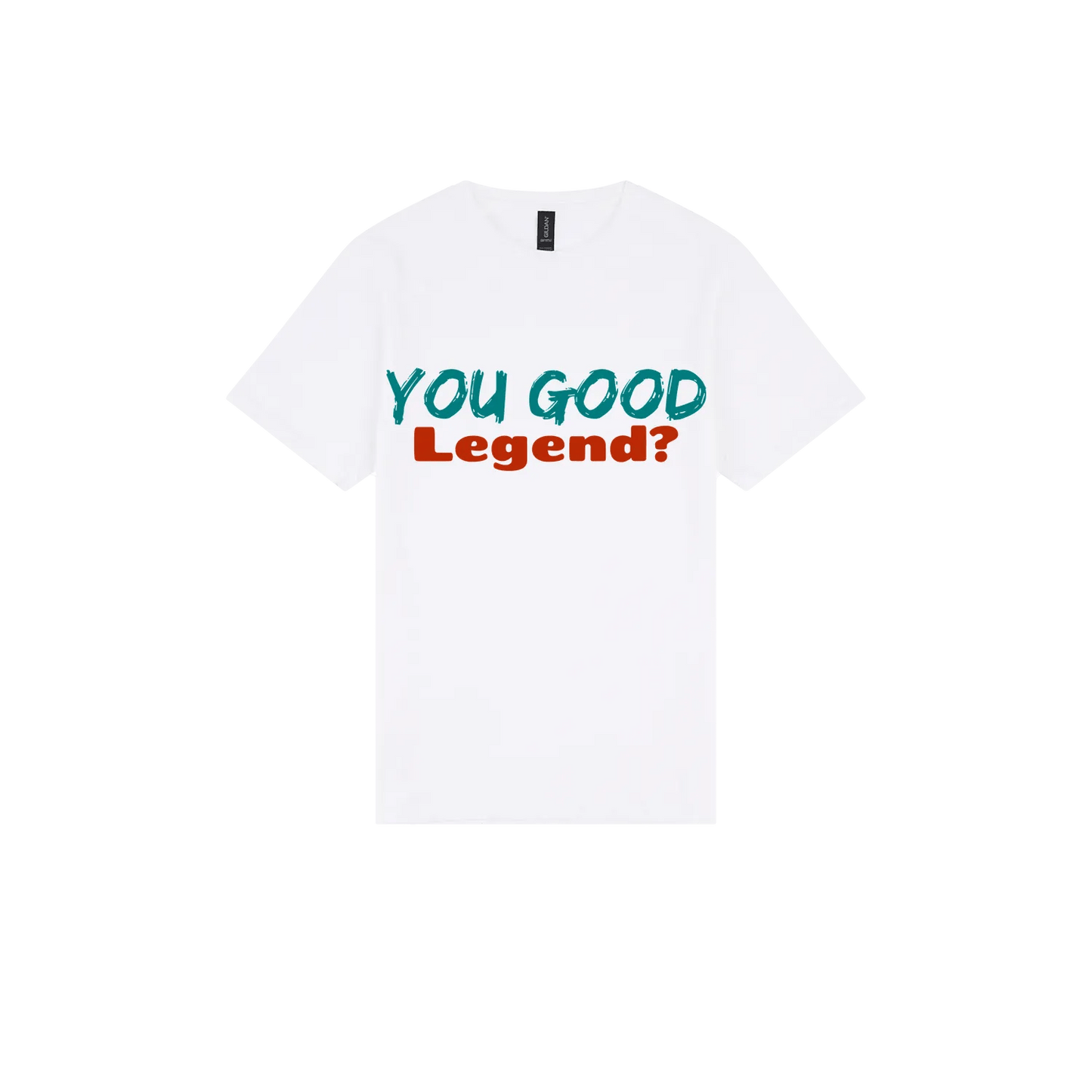 You Good Legend? - You Good? Clothing