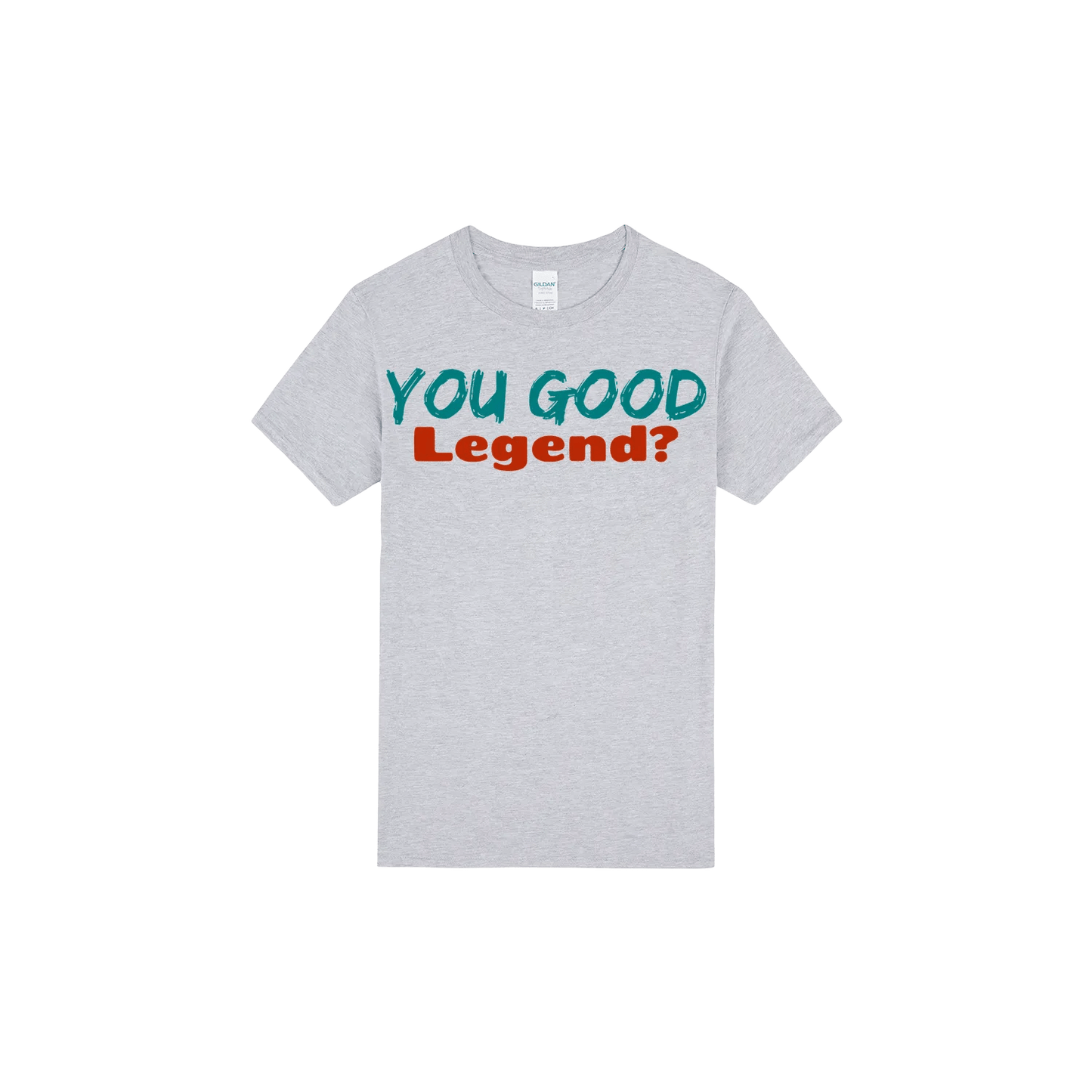 You Good Legend? - You Good? Clothing