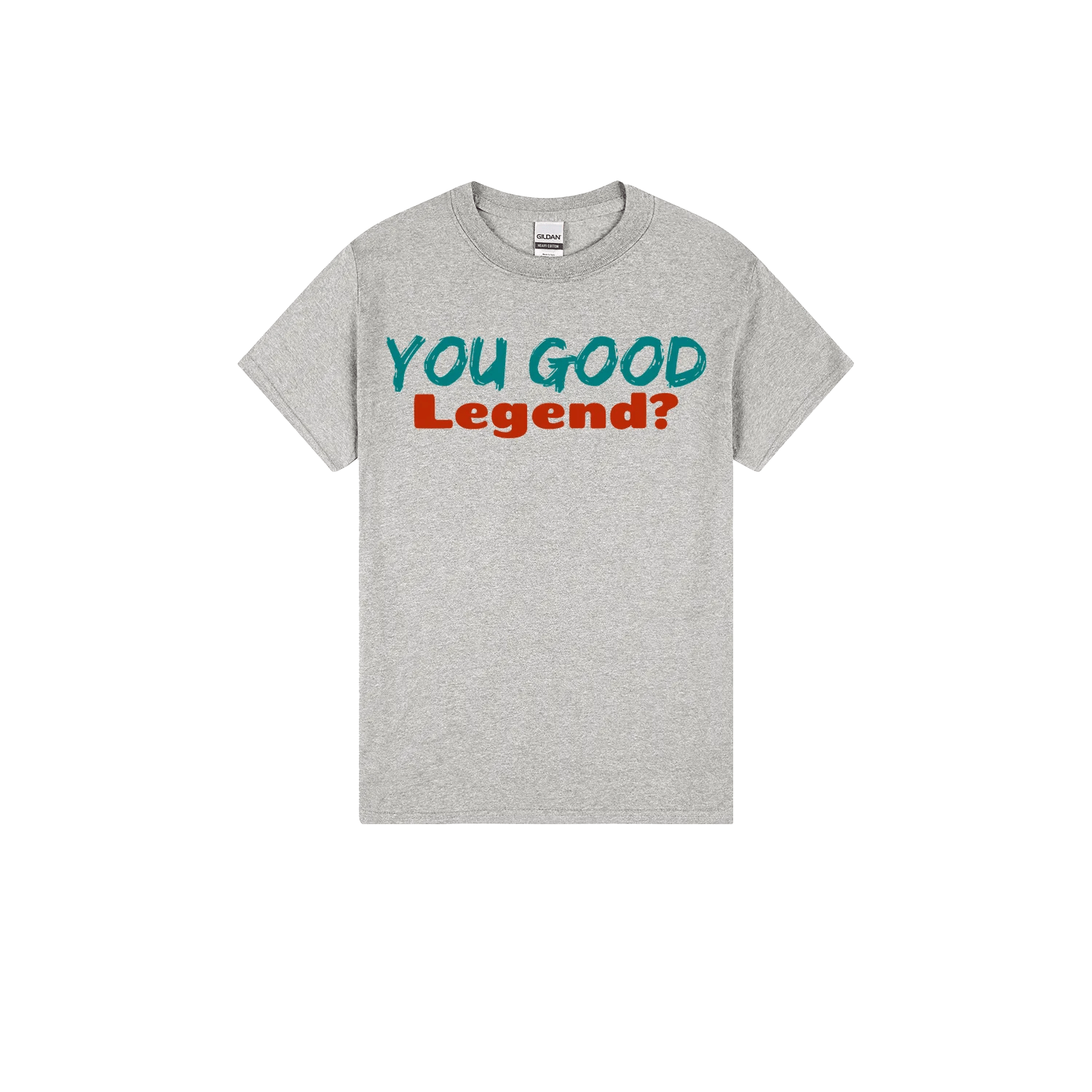 You Good Legend? - You Good? Clothing