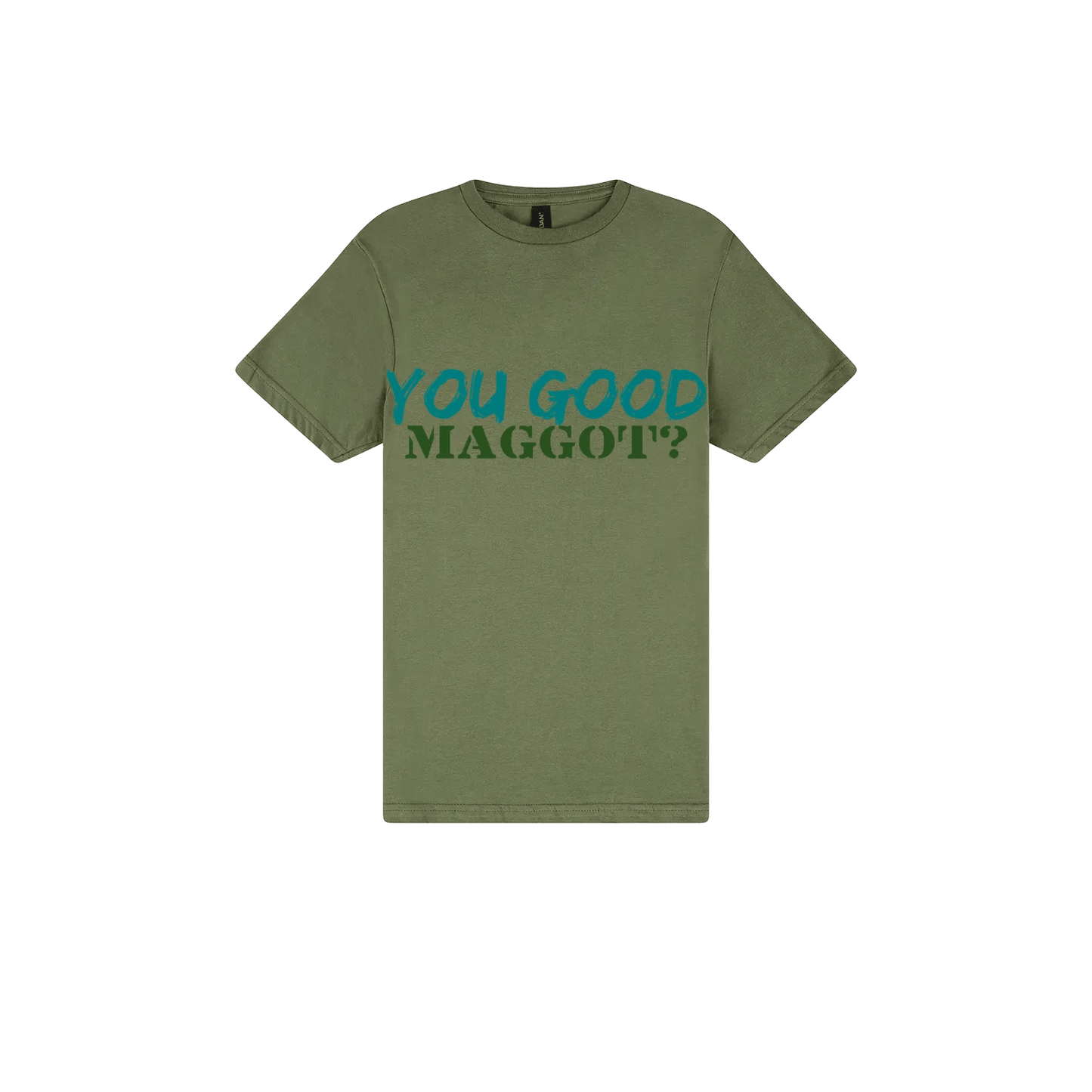 You Good Maggot? - You Good? Clothing