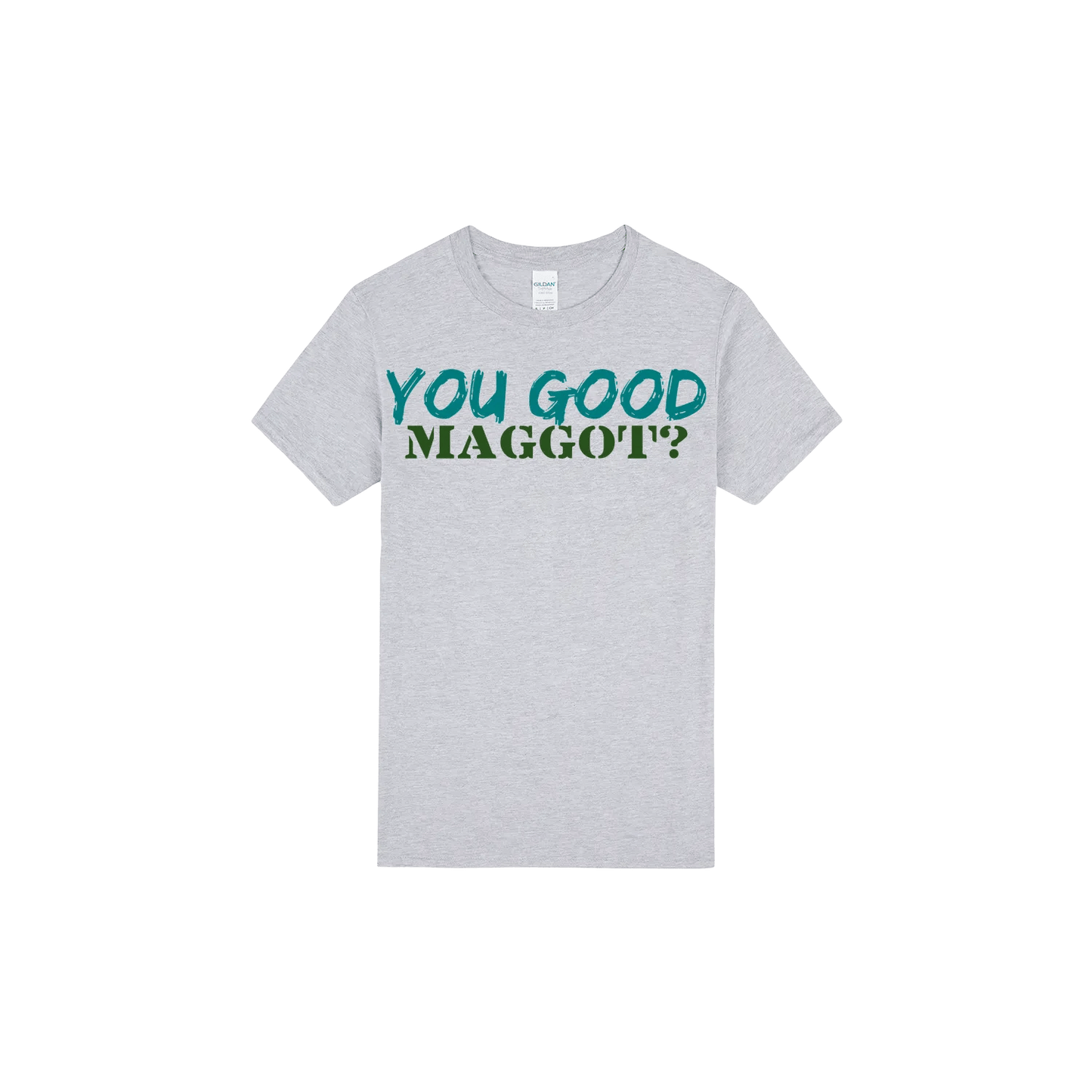 You Good Maggot? - You Good? Clothing