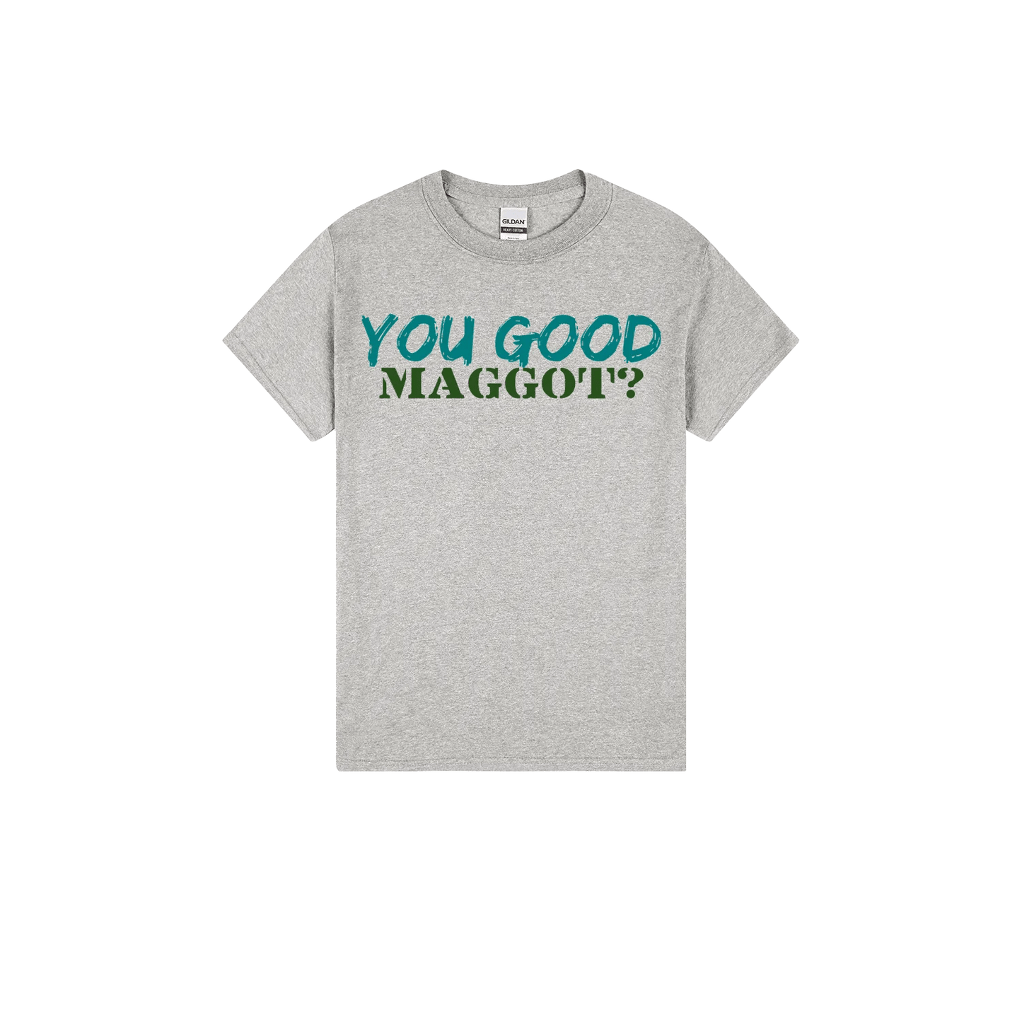 You Good Maggot? - You Good? Clothing