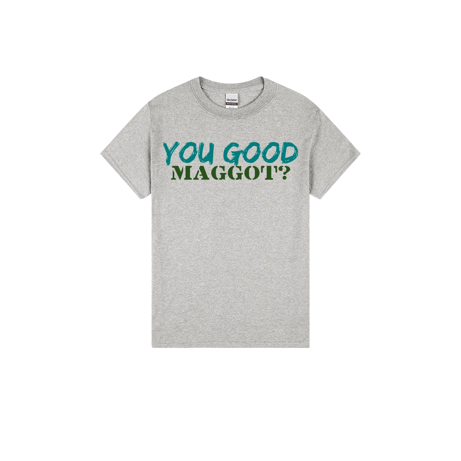 You Good Maggot? - You Good? Clothing