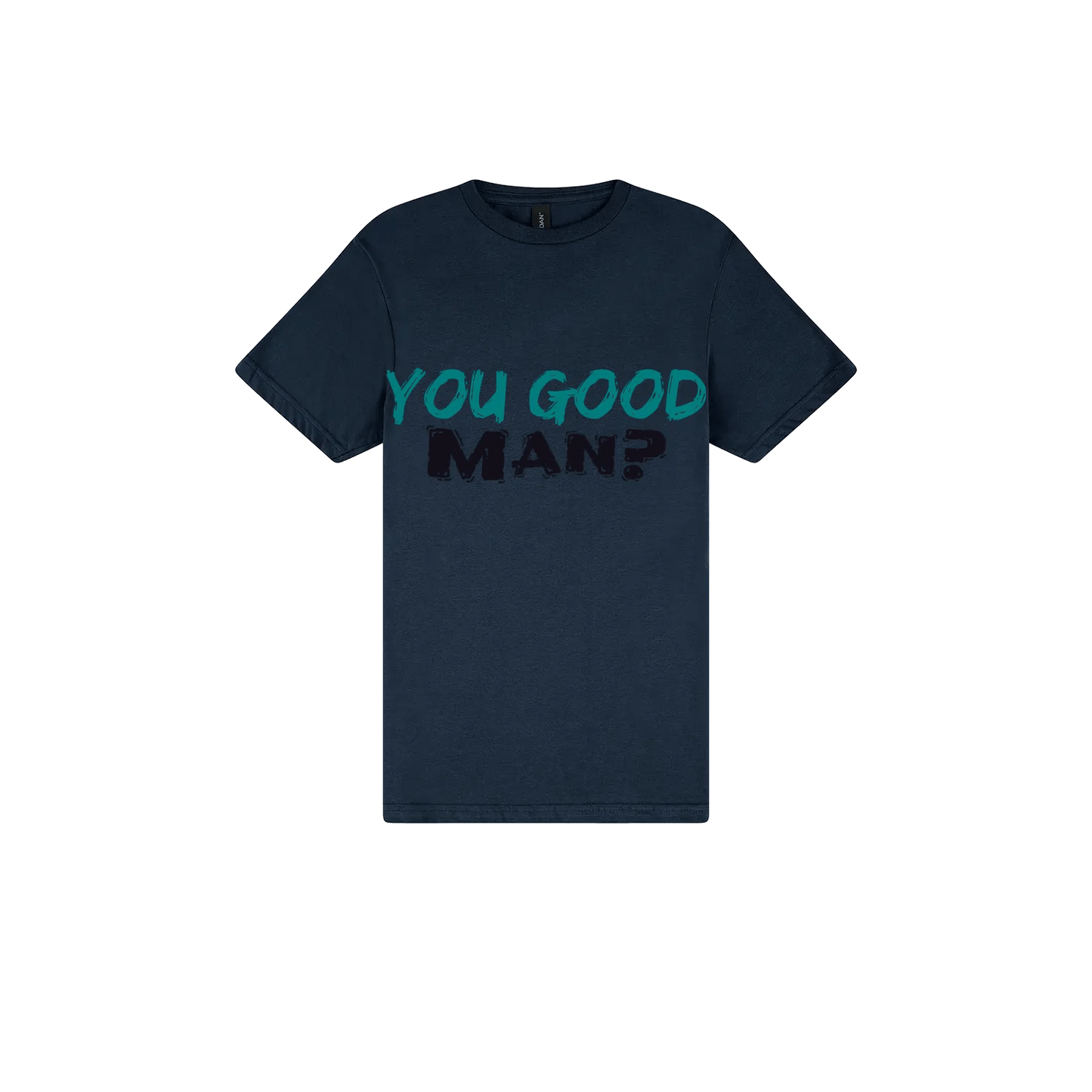 You good Man? - You Good? Clothing