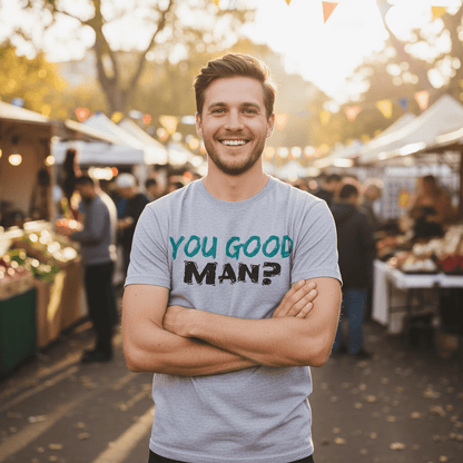 You good Man? Classic Print Tee - You Good? Clothing